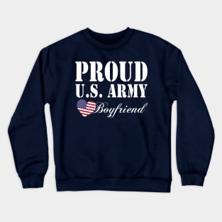 Gift Military - Proud U.S. Army Boyfriend Crewneck Sweatshirt